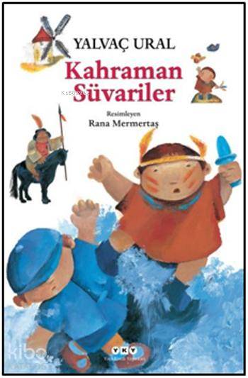  Kahraman Süvariler | Yalvaç Ural | Rana Mermertaş | Yapı Kredi Yayınları ( YKY ) | 9789750829819 | 