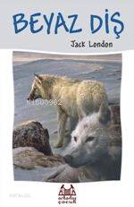  Beyaz Diş | Jack London | Ali Aydoğan | Arkadaş Yayınevi | 9789755094090 | 