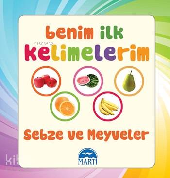  Benim İlk Kelimelerim Sebze ve Meyveler Benim İlk 100 Kelimem Dizisi | Benim İlk Kelimelerim Sebze ve Meyveler Benim İlk 100 Kelimem Dizisi | Kolektif | Gamze Tuncel | Sevil Şener | Martı Çocuk Yayınları | 9786053483762 