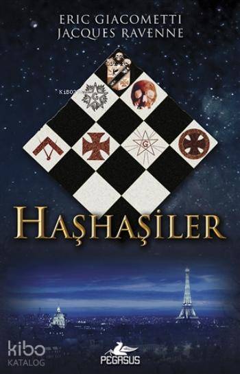  Haşhaşiler | Eric Giacometti | Jacques Ravenne | Eric GiacomettiJacques Ravenne | Hakan Tansel | Zeynep Şehiraltı | Pegasus Yayıncılık | 9786053434740 | 