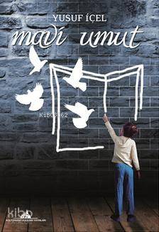  Mavi Umut | Mavi Umut | Yusuf İçel | Kuledibi Yayınları | 9786054254705 