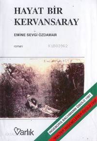  Hayat Bir Kervansaray | Emine Sevgi Özdamar | Ayça Sabuncuoğlu | Varlık Yayınları | 9789754341041 | 