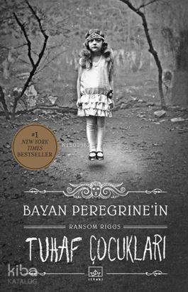  Bayan Peregrinenin Tuhaf Çocukları | Ransom Riggs | Alican Saygı Ortanca | Tuğçe Nida Sevin | Aslı Dağlı | Aslıhan Kopuz | Emre Aygün | İthaki Yayınları | 9786053754756 | 