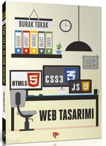  HTML5 CSS3 ve Javascript ile Web Tasarımı | Rahmi Dalıcı | Suat Özdemirci | Burak Tokak | Dikeyeksen Yayınevi | 9786054898169 | 