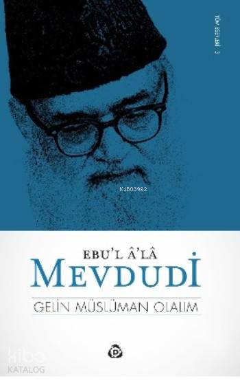  Gelin Müslüman Olalım | Gelin Müslüman Olalım | Ebul Ala Mevdudi | Düşün Yayıncılık | 9786055125424 