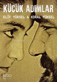  Küçük Adımlar | Küçük Adımlar | Elif Yüksel | Koral Yüksel | Elif YükselKoral Yüksel | İkinci Adam Yayınları | 9786051289656 