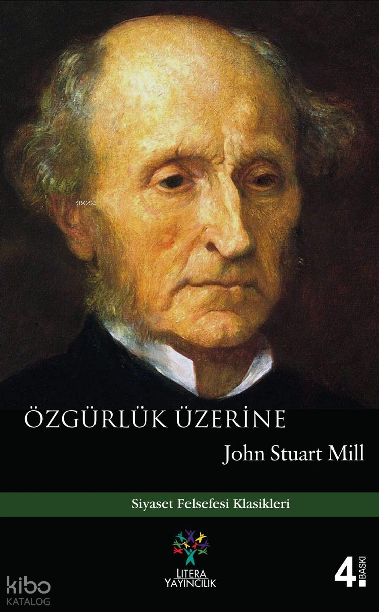  Özgürlük Üzerine | Özgürlük Üzerine | John Stuart Mill | Tuğçe Kanbur | Litera Yayıncılık | 9786059925679 