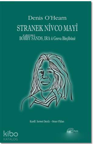  Stranek Nivco Mayi Bobby Sandes Ira u Greva Birçıbune | Denis O Hearn | Serwet DenizÖmer Fidan | Amara Yayıncılık | 9786058284715 | 