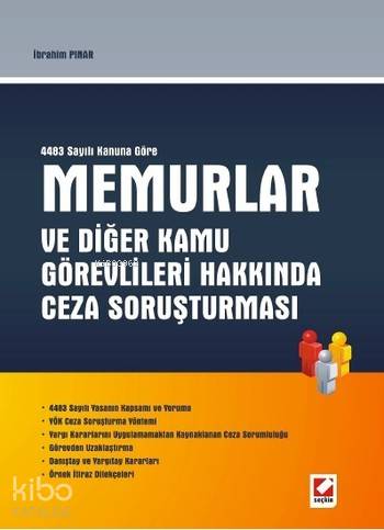  Memurlar ve Diğer Kamu Görevlileri Hakkında Ceza Soruşturması | Memurlar ve Diğer Kamu Görevlileri Hakkında Ceza Soruşturması | İbrahim Pınar | Seçkin Yayıncılık | 9789750209604 