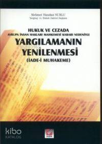  Hukuk ve Cezada Avrupa İnsan Hakları Mahkemesi Kararı Nedeniyle Yargılamanın Yenilenmesi | Hukuk ve Cezada Avrupa İnsan Hakları Mahkemesi Kararı Nedeniyle Yargılamanın Yenilenmesi | Mehmet Handan Surlu | Seçkin Yayıncılık | 9789753477154 