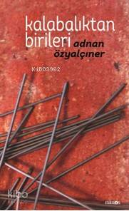  Kalabalıktan Birileri | Adnan Özyalçıner | Manos Yayınları | 9786056769870 | 