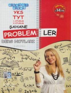 YKS TYT Şahane Problemler Ders Notları 1. ve 2. Oturum