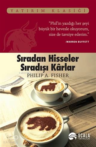  Sıradan Hisseler Sıradışı Karlar | Sıradan Hisseler Sıradışı Karlar | Philip A Fisher | Neşenur Domaniç | Scala Yayıncılık | 9786059248341 