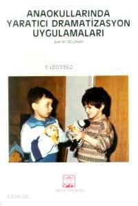 Anaokullarında Yaratıcı Dramatizasyon Uygulamaları