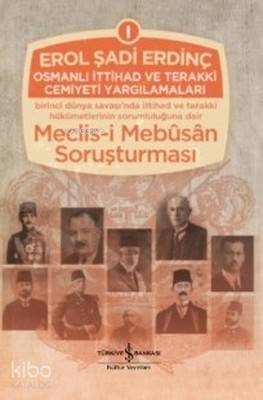  Osmanlı İttihad ve Terakki Cemiyeti Yargılamaları (3 Cilt Takım) | Osmanlı İttihad ve Terakki Cemiyeti Yargılamaları (3 Cilt Takım) | Erol Şadi Erdinç | Halil Berktay | Türkiye İş Bankası Kültür Yayınları | 9786052954393 