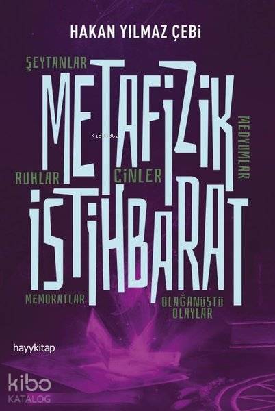  Metafizik İstihbarat | Hakan Yılmaz Çebi | Hayy Kitap | 9786052214633 | 
