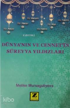 Dünyanın ve Cennetin Süreyya Yıldızları | Melike Mursaguliyeva | Zinde Yayınevi | 9786057601322 | 