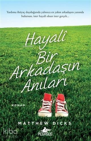  Hayali Bir Arkadaşın Anıları | Pınar Yıldız | Matthew Dicks | Gökçe Güngör | İdil Berfin Akın | Pegasus Yayıncılık | 9786052997819 | 