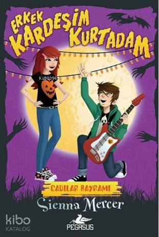  Erkek Kardeşim Kurtadam 3 Cadılar Bayramı | Sienna Mercer | Ezgi Gültekin | Esengül Aydın Yalçın | Pınar Yıldız | Ayşesu İlemre | Pegasus Yayıncılık | 9786052998472 | 