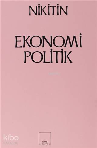  Ekonomi Politik | Ekonomi Politik | P Nikitin | Hamdi Konur | Sol Yayınları | 9789757399438 