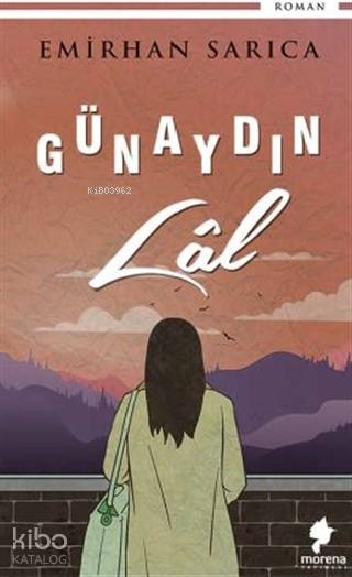  Günaydın Lal | Emirhan Sarıca | Morena Yayınevi | 9786050622294 