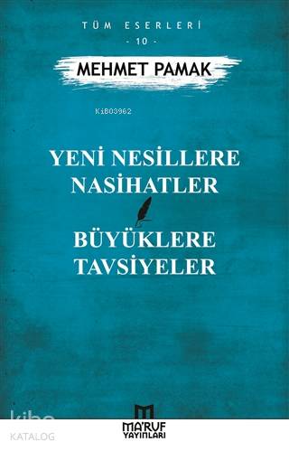  Yeni Nesillere Nasihatler Büyüklere Tavsiyeler Tüm Eserleri 10 | Yeni Nesillere Nasihatler Büyüklere Tavsiyeler Tüm Eserleri 10 | Mehmet Pamak | Maruf Yayınları | 9786059376389 
