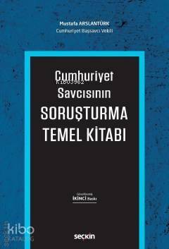  Cumhuriyet Savcısının Soruşturma Temel Kitabı | Cumhuriyet Savcısının Soruşturma Temel Kitabı | Mustafa Arslantürk | Seçkin Yayıncılık | 9789750247798 