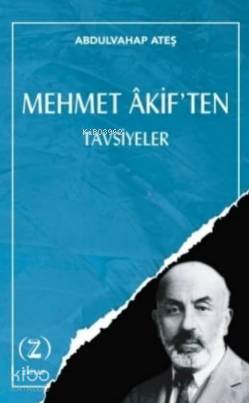  Mehmet Akiften Tavsiyeler | Mehmet Akiften Tavsiyeler | Abdulvahap Ateş | Yusuf Demir | Z Kitap | 9786057033543 