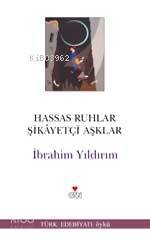  Hassas Ruhlar Şikayetçi Aşklar | İbrahim Yıldırım | Can Yayınları | 9789750704291 | 