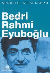  Bedri Rahmi Eyuboğlu Aperitif Kitaplar 3 | Murat Tunalı | Türkiye İş Bankası Kültür Yayınları | 9789754583779 | 