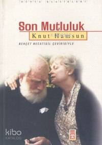  Son Mutluluk | Knut Hamsun | Behçet Necatigil | Timaş Yayınları | 9799753626582 | 