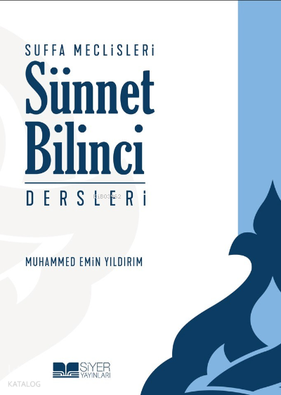  Sünnet Bilinci DersleriSuffa Meclisleri | Sünnet Bilinci DersleriSuffa Meclisleri | Muhammed Emin Yıldırım | Siyer Yayınları | 9786258144451 