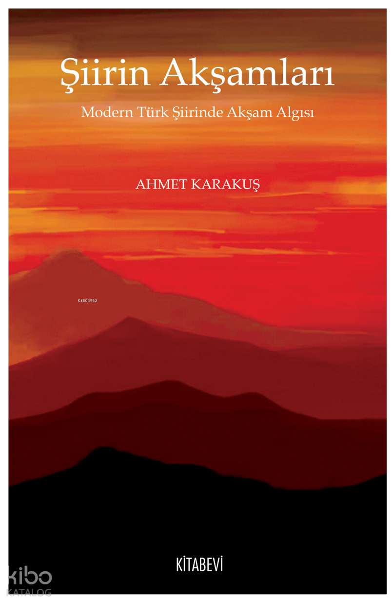 Şiirin Akşamları Modern Türk Şiirinde Akşam Algısı