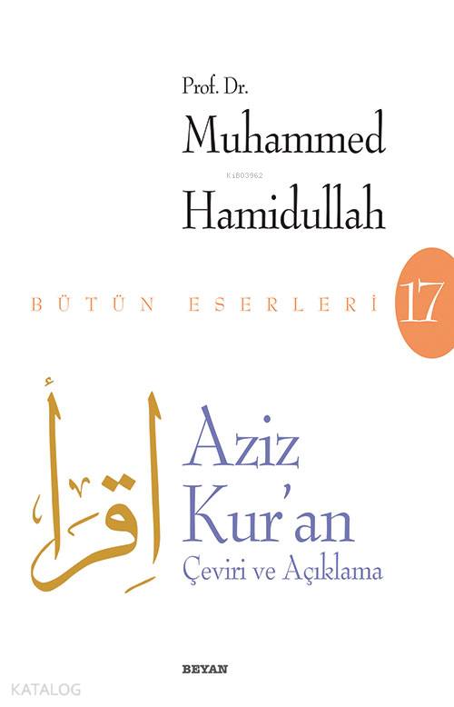  Aziz Kuran Çeviri ve Açıklama (Beyaz Kapak) | Aziz Kuran Çeviri ve Açıklama (Beyaz Kapak) | Muhammed Hamidullah | Beyan Yayınları | 9789754737158 