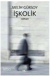  İşkolik | İşkolik | Melih Gürsoy | Metis Yayıncılık | 9789753426398 