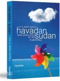  Havadan Sudan Tabiatın Gönlünü Almanın Tam Vakti | Mikdat Kadıoğlu | Hayy Kitap | 9789759059422 | 