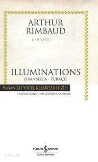  Illuminations | Illuminations | Arthur Rimbaud | Can Alkor | Türkiye İş Bankası Kültür Yayınları | 9789944882705 