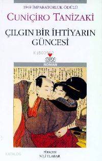  Çılgın Bir İhtiyarın Güncesi | Cuniçiro Tanizaki | Nili Tlabar | Can Yayınları | 9789750706158 | 