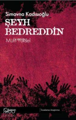  Simavna Kadısıoğlu Şeyh Bedreddin | Simavna Kadısıoğlu Şeyh Bedreddin | Müfid Yüksel | Peren Birsaygılı Mut | Yarın Yayınları | 9786054195367 