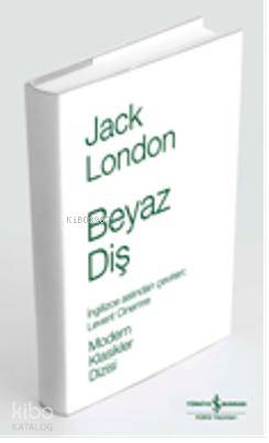  Beyaz Diş (Ciltli) | Beyaz Diş (Ciltli) | Jack London | Levent Cinemre | Türkiye İş Bankası Kültür Yayınları | 9786053600145 