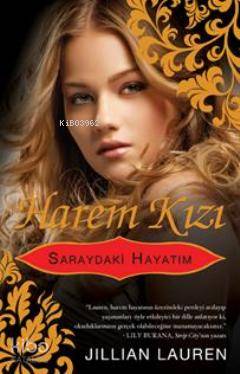  Harem Kızı Saraydaki Hayatım | Harem Kızı Saraydaki Hayatım | Jillian Lauren | Müge Hestbaek | Ilgın Sönmez Toydemir | Artemis Yayınları | 9786054377930 