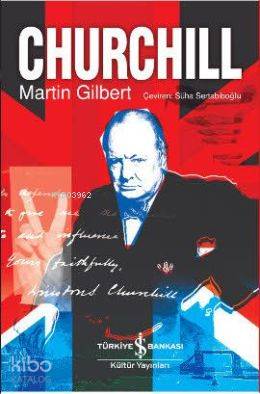  Churchill | Churchill | Martin Gilbert | Süha Sertabiboğlu | Türkiye İş Bankası Kültür Yayınları | 9786053601999 
