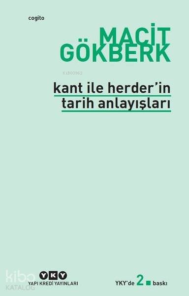  Kant ve Herderin Tarih Anlayışları | Kant ve Herderin Tarih Anlayışları | Macit Gökberk | Yapı Kredi Yayınları ( YKY ) | 9789753635547 