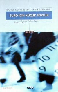  Euro İçin Küçük Sözlük | Olivier DuhamelDaniel Cohn Bendit | Turhan Ilgaz | Olivier Duhamel | Daniel Cohn Bendit | Yapı Kredi Yayınları ( YKY ) | 9789753639613 | 