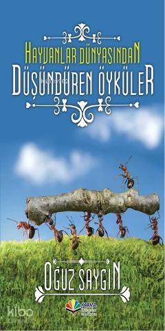  Hayvanlar Dünyasından Düşündüren Öyküler | Oğuz Saygın | Karma Kitaplar | 9786055298029 | 
