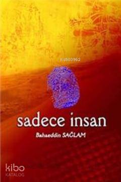  Sadece İnsan | Bahaeddin Sağlam | Klmn Yayınları | 9786055971069 | 