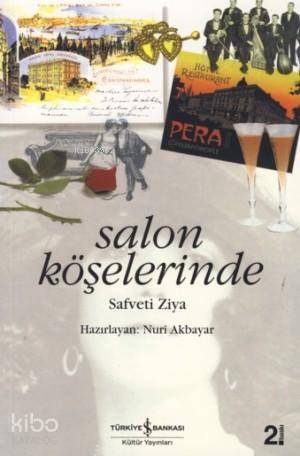  Salon Köşelerinde | Safveti Ziya | Türkiye İş Bankası Kültür Yayınları | 9789754581454 | 