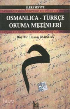  Osmanlıca Türkçe Okuma Metinleri İleri Seviye4 | Osmanlıca Türkçe Okuma Metinleri İleri Seviye4 | Hasan Babacan | Turgut Buğra Akdoğan | Altınpost Yayınevi | 9786055248888 