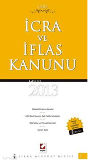  İcra ve İflas Kanunu | İcra ve İflas Kanunu | Mutlu Dinç | Dilek Pala Kaya | Mutlu DinçDilek Pala Kaya | Seçkin Yayıncılık | 9789750222023 