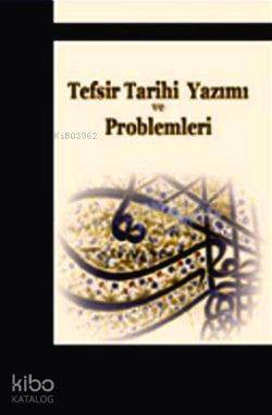  Tefsir Tarihi Yazımı ve Problemleri | Tefsir Tarihi Yazımı ve Problemleri | Mustafa Karagöz | Araştırma Yayınları | 9786054495252 